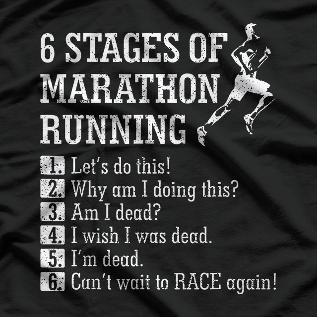 6 Stages of a Marathon T-Shirt