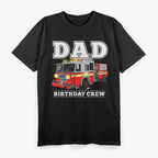 Dad Birthday Crew: Proud Firefighter Celebration T-Shirt