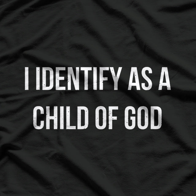 I Identify As a Child of God T-Shirt