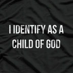 I Identify As a Child of God T-Shirt