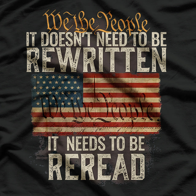 We Are the People: It Doesn’t Need to Be Rewritten T-Shirt