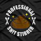 Professional Shit Stirrer: Expert Level Trouble T-Shirt