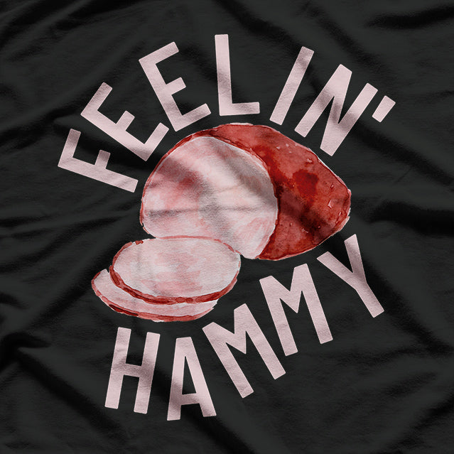 Feeling Hammy Thanksgiving Feast Fun T-Shirt