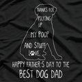 Dog Dad Hero: Thanks for Picking Up My Poop T-Shirt