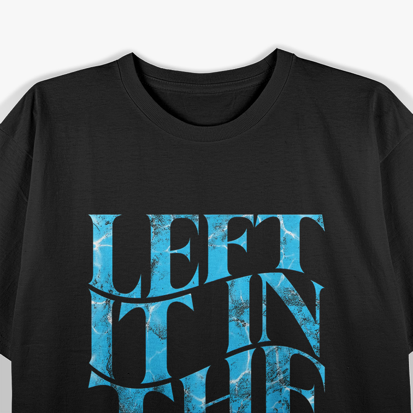 Left It in the Water Christian Baptism Faith Church Graphic T-Shirt