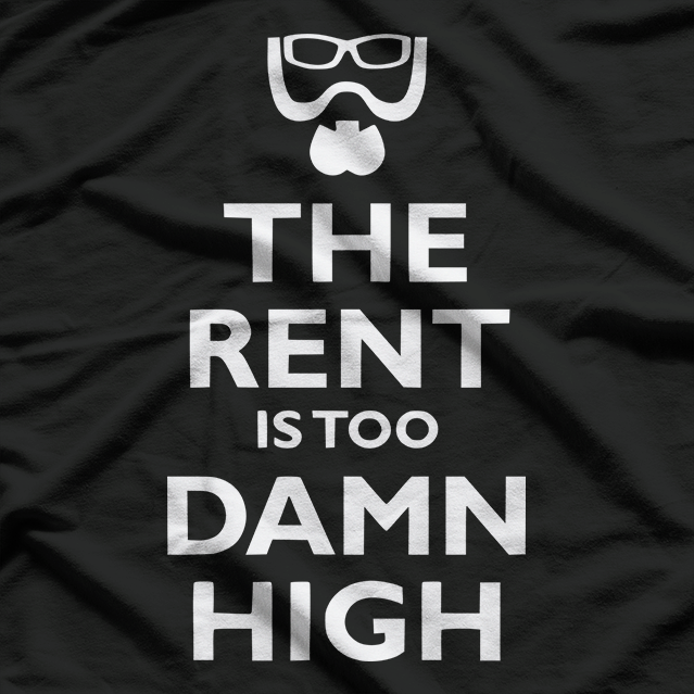 The Rent Is Too Damn High Funny Statement Humor Graphic T-Shirt