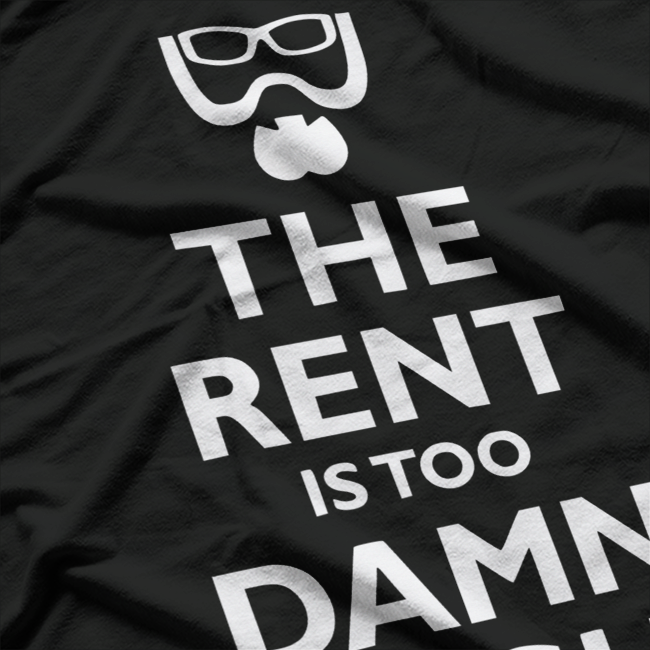 The Rent Is Too Damn High Funny Statement Humor Graphic T-Shirt