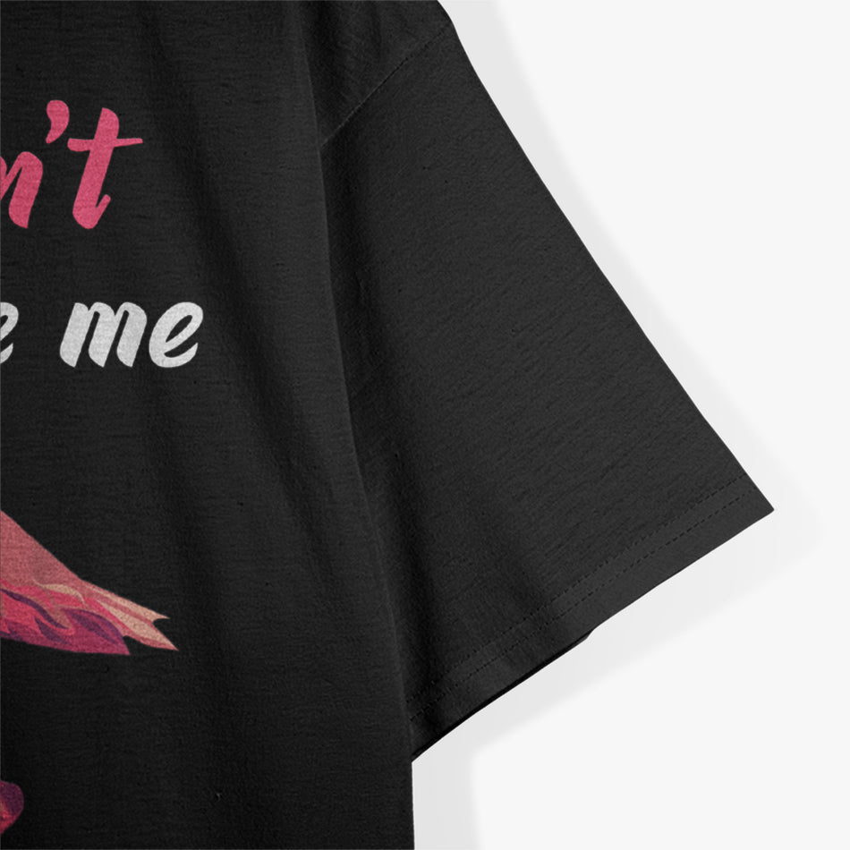 Don’t Make Me Put My Foot Down - Funny Sarcastic Humor T-Shirt