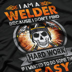 I Am A Welder Because I Don't Mind T-Shirt
