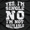 Yes, I’m Single T-Shirt