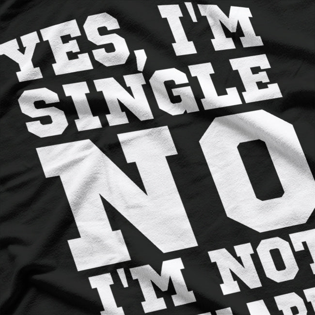 Yes, I’m Single T-Shirt
