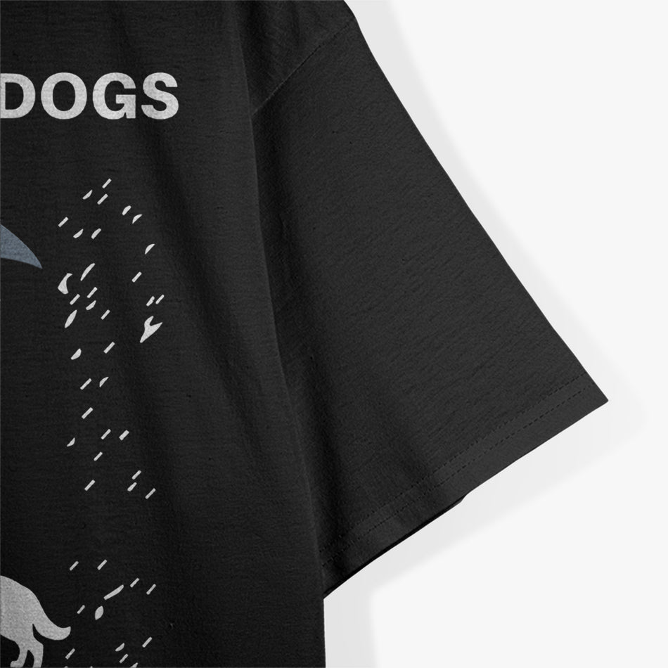 Be Kind to My Dogs... Or I'll Kill You T-Shirt