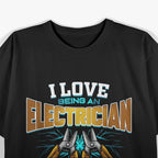 I Love Being an Electrician: Wired for Success T-Shirt