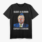 Elect a Clown, Expect a Circus T-Shirt
