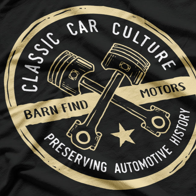 Classic Car Culture: Preserving Automotive History T-Shirt