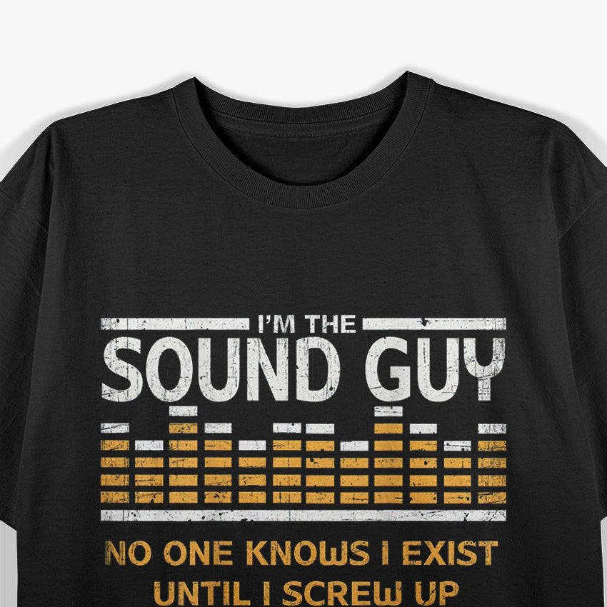 I'm the Sound Guy: Master of Audio T-Shirt