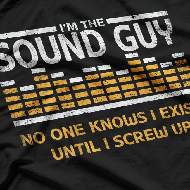 I'm the Sound Guy: Master of Audio T-Shirt