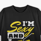 I'm Sexy and I Mow It: Lawn King T-Shirt