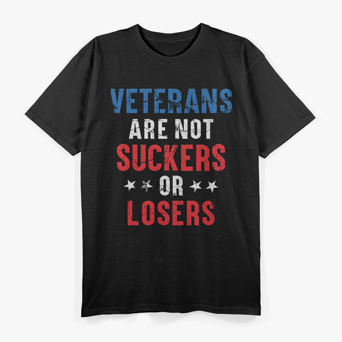 Veterans Are Not Suckers or Losers: Honor and Respect T-Shirt
