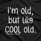 I’m Old but Cool Old Funny Sarcastic Vintage Humor Graphic T-Shirt