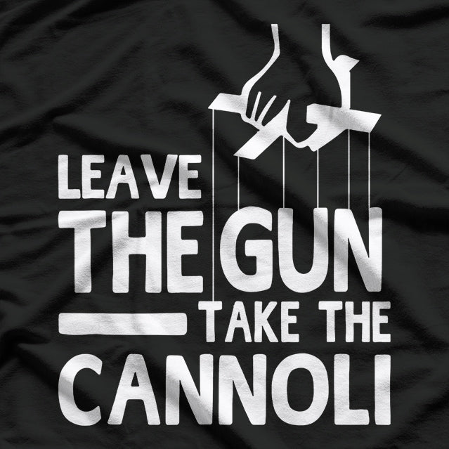 Leave the Gun: Take the Cannoli T-Shirt