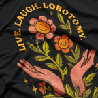 Live Laugh Lobotomy – Dark Humor Anti-Inspirational Love T-Shirt