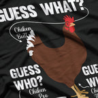 Funny Chicken Butt Guess Why Chicken Thigh Guess Who T-Shirt