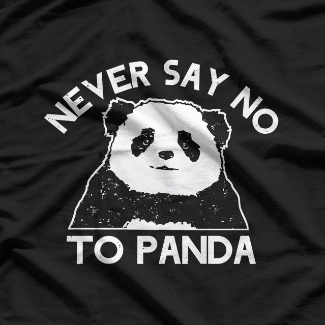 Never Say No To Panda T-Shirt