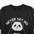 Never Say No To Panda T-Shirt