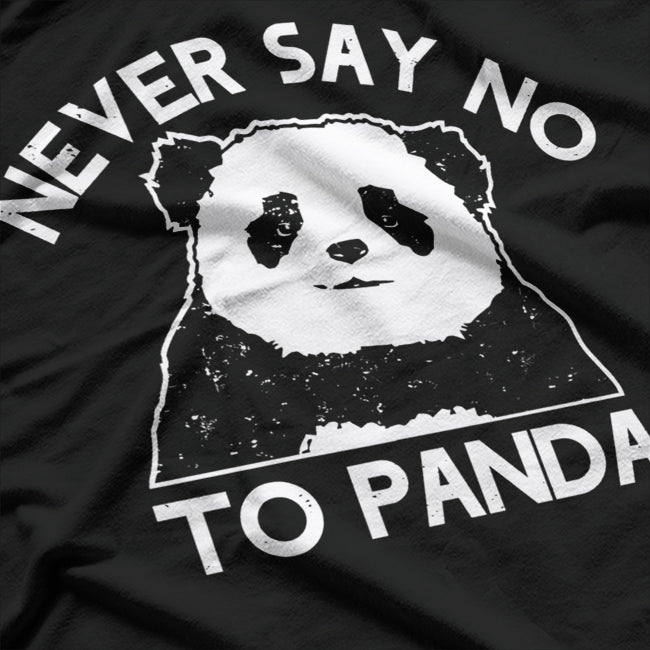 Never Say No To Panda T-Shirt