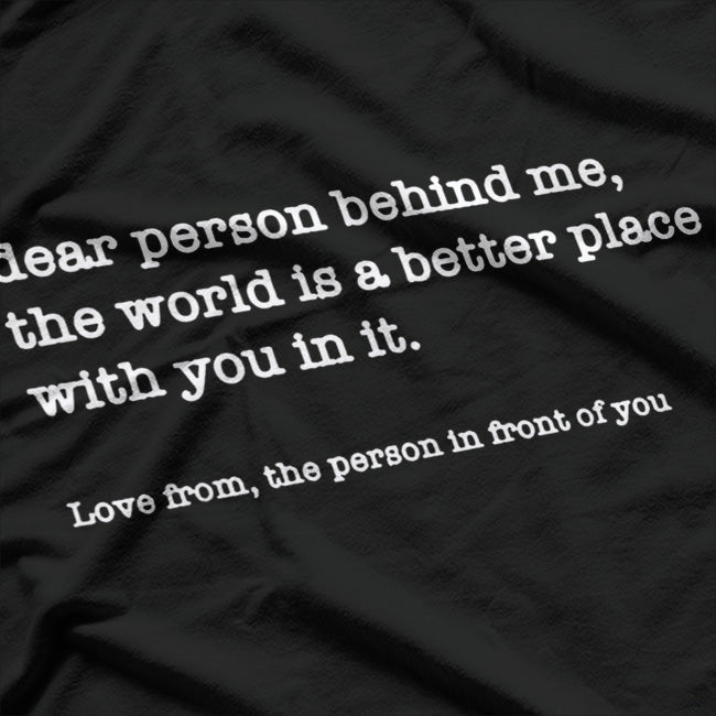 Dear Person Behind Me: Passive-Aggressive Funny T-Shirt