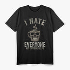 I Hate Everyone, But Caffeine Helps T-Shirt