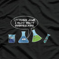 Dude, You’re Overreacting – Funny Sarcastic T-Shirt