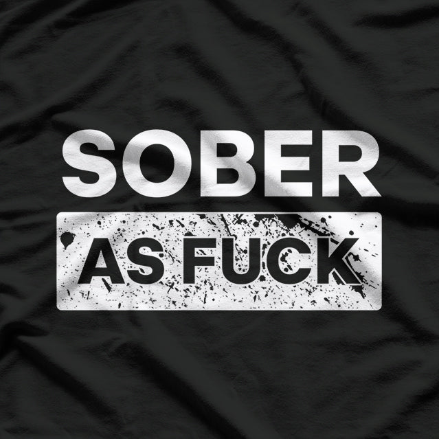Sober As F Funny No Alcohol Drugs Rehab Recovery Sobriety AF T-Shirt