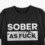 Sober As F Funny No Alcohol Drugs Rehab Recovery Sobriety AF T-Shirt