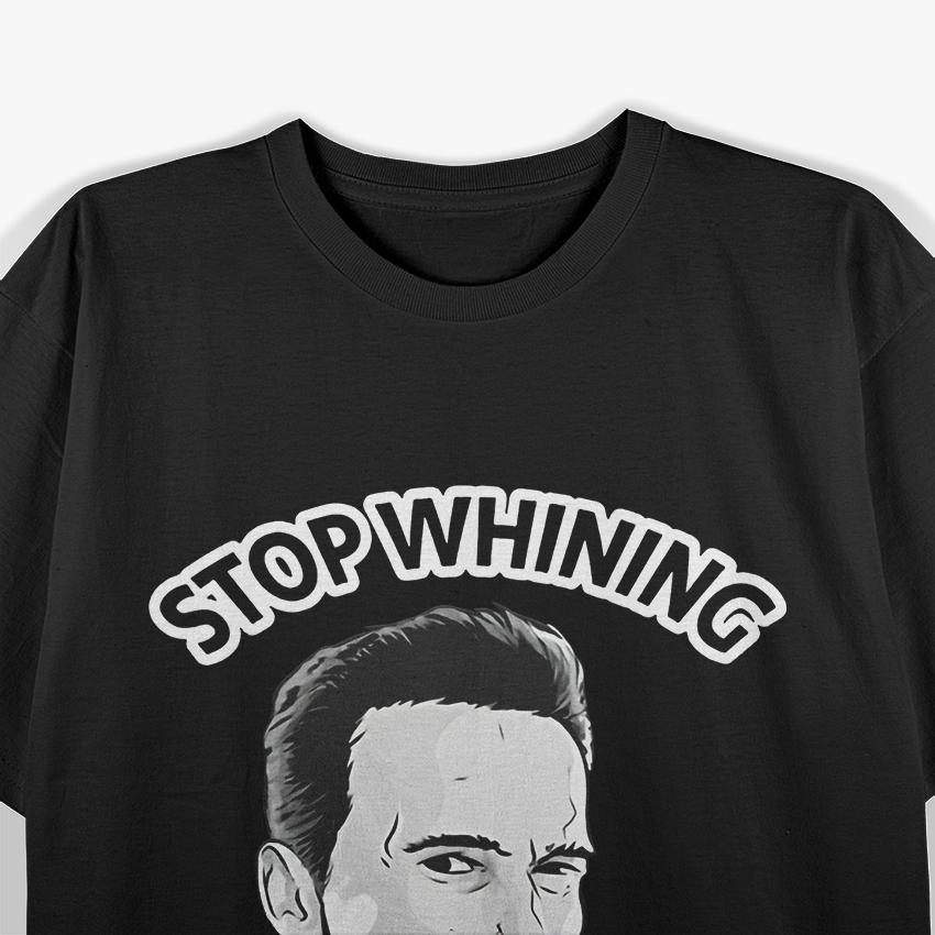 Stop Whining – Funny Gym Motivation Quote T-Shirt