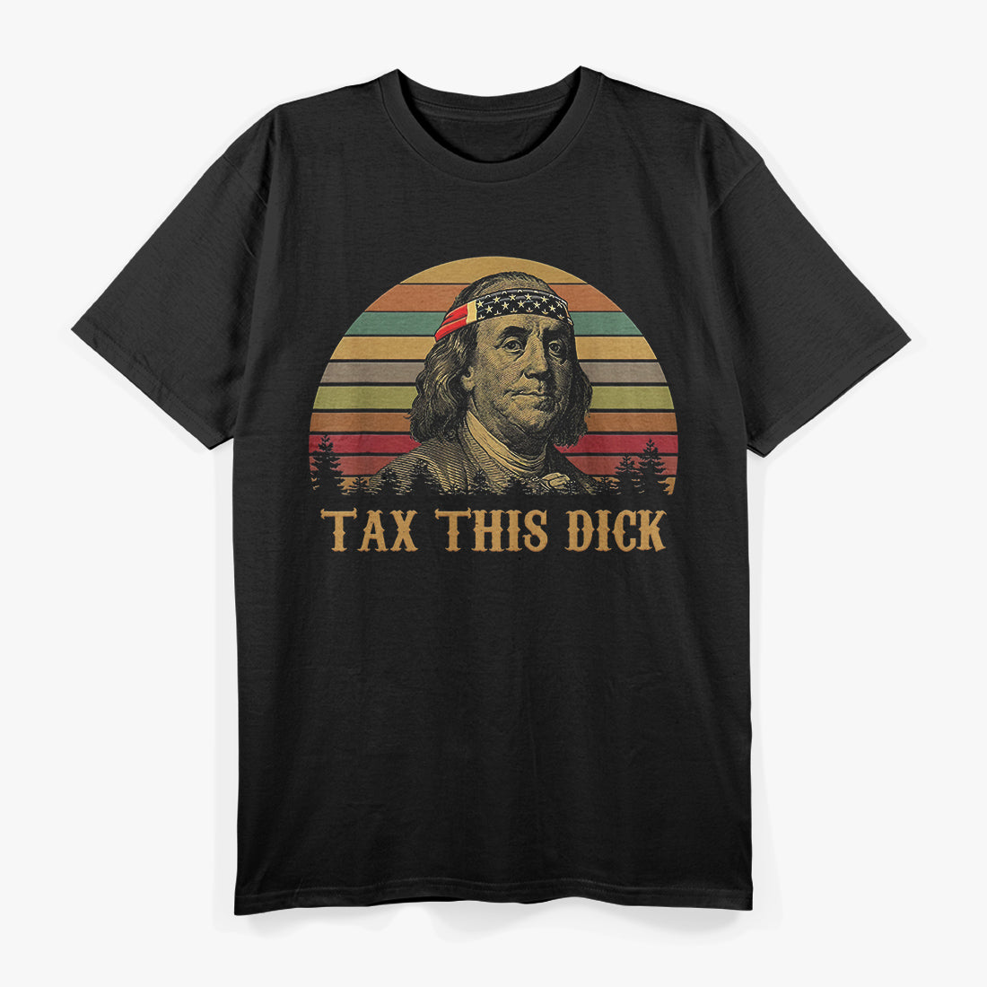 Tax This, D! - Benjamin Franklin T-Shirt