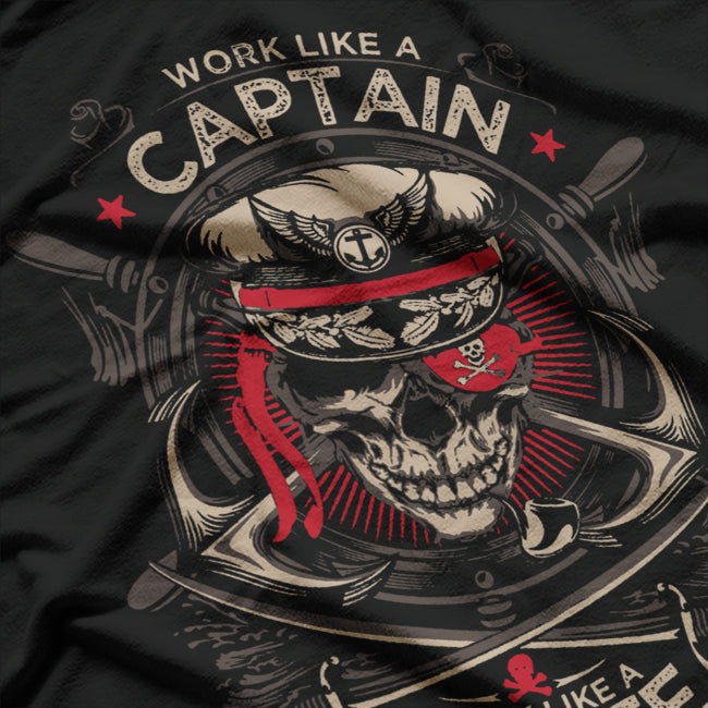 Work Like a Captain, Party Like a Pirate T-Shirt