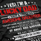 Yes, I’m a Lucky Dad I Have a Freaking Awesome Daughter T-Shirt