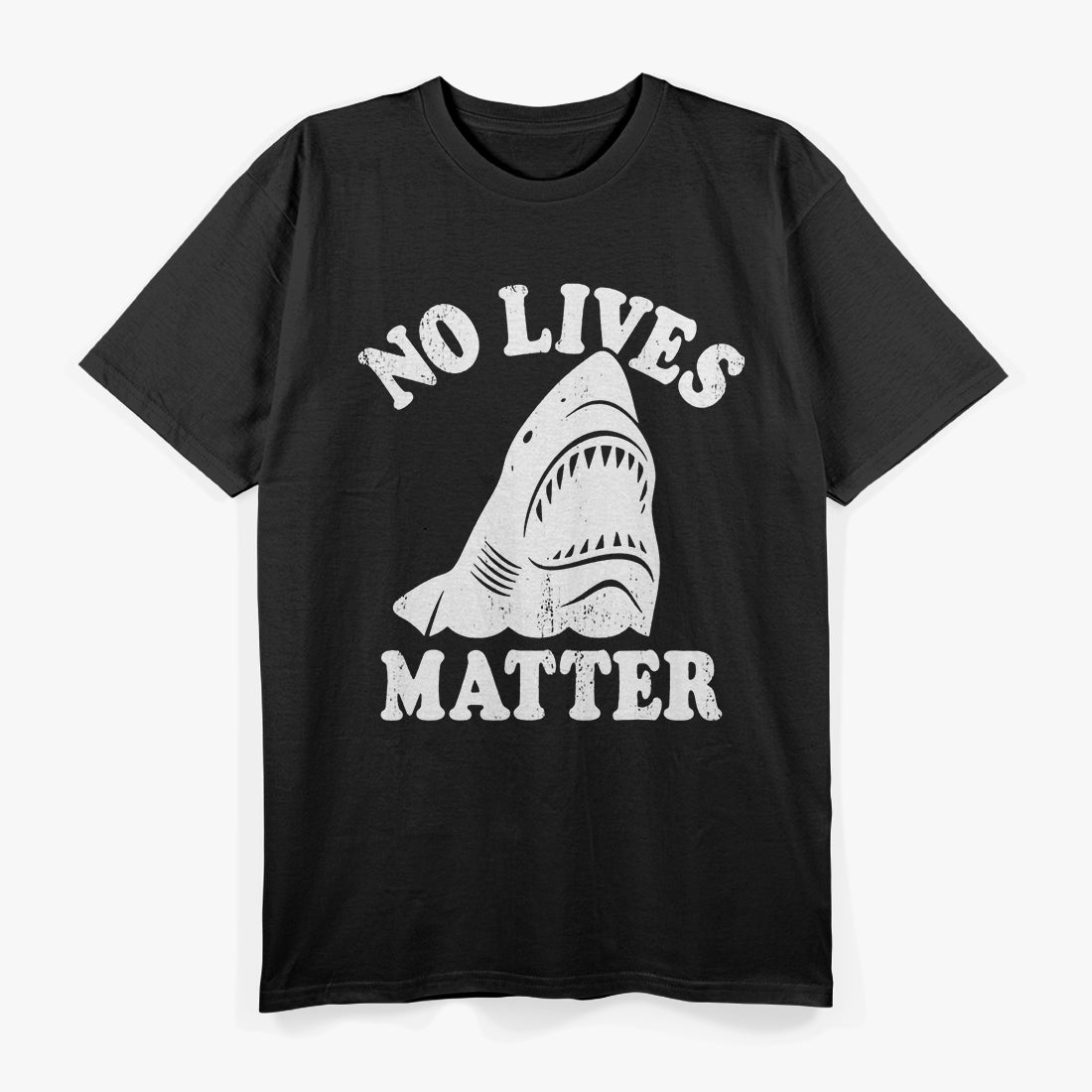 No Lives Matter - Funny Shark Meme T-Shirt