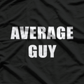 Average Guy Funny Humorous T-Shirt