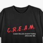 Cash Rules Everything Around Me (C.R.E.A.M.) T-Shirt