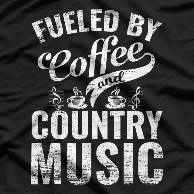Fueled by Coffee and Country Music Funny – Western Music Lover T-Shirt