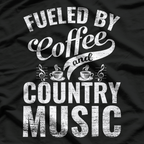 Fueled by Coffee and Country Music Funny – Western Music Lover T-Shirt