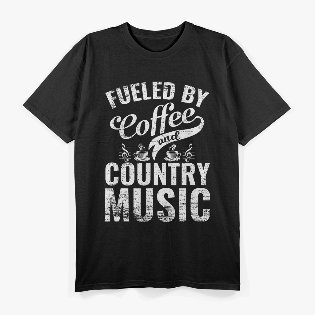 Fueled by Coffee and Country Music Funny – Western Music Lover T-Shirt