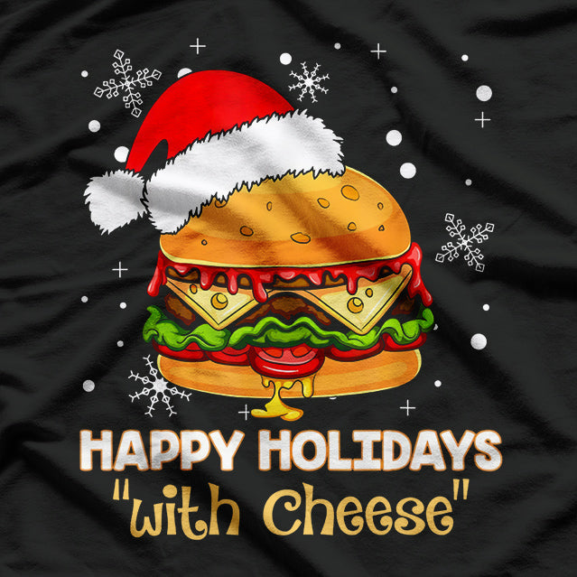 Happy Holidays with Cheese - Funny Christmas Holiday T-Shirt