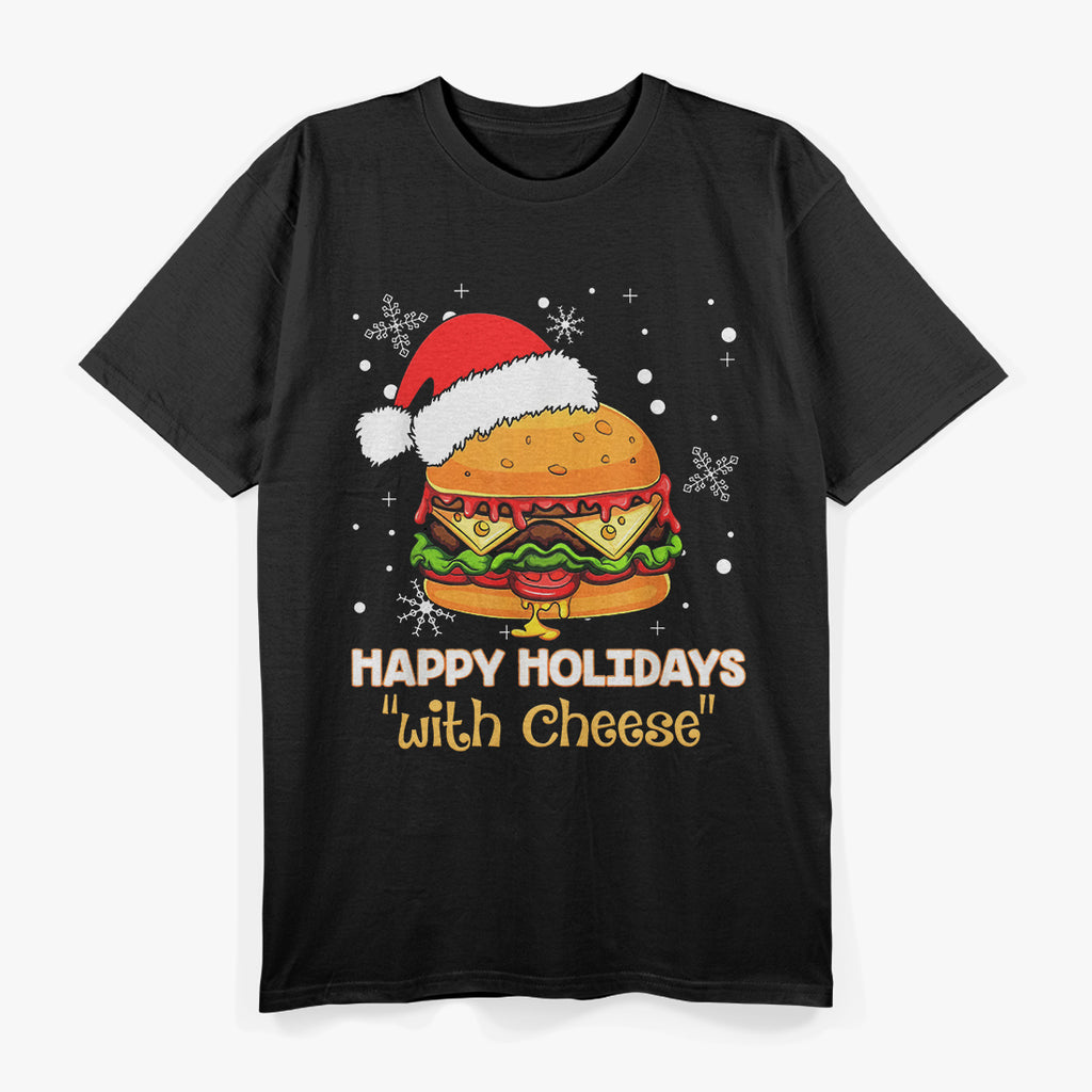 Happy Holidays with Cheese - Funny Christmas Holiday T-Shirt