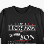 I Am a Lucky Mom I Have a Crazy Son Who Cusses Funny T-Shirt