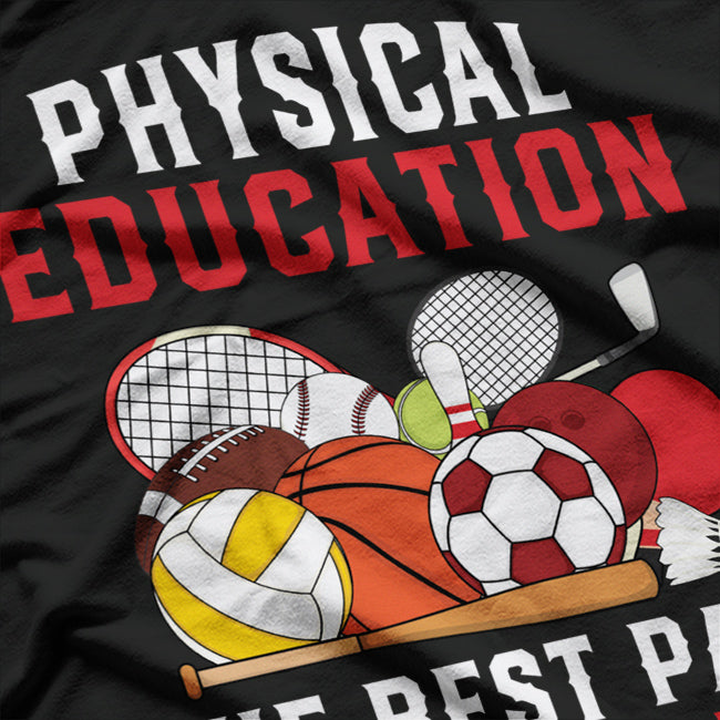 Physical Education PE The Best Part Of The Day T-Shirt