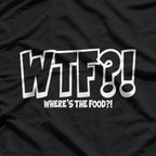 WTF Where’s The Food Chef Cooking Humor Funny Gift T-Shirt
